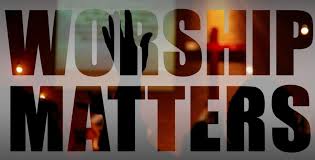 Read more about the article Why Worship Matters